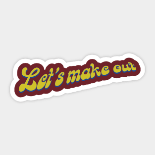 Let's make out Sticker